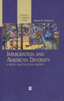 Immigration and American Diversity - Gabaccia, Donna R. (University of North Carolina at Charlotte)