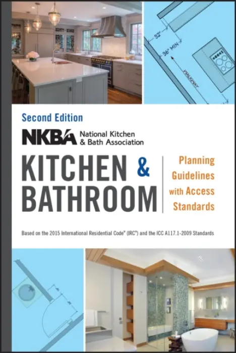 NKBA Kitchen and Bathroom Planning Guidelines with Access Standards - NKBA (National Kitchen and Bath Association)