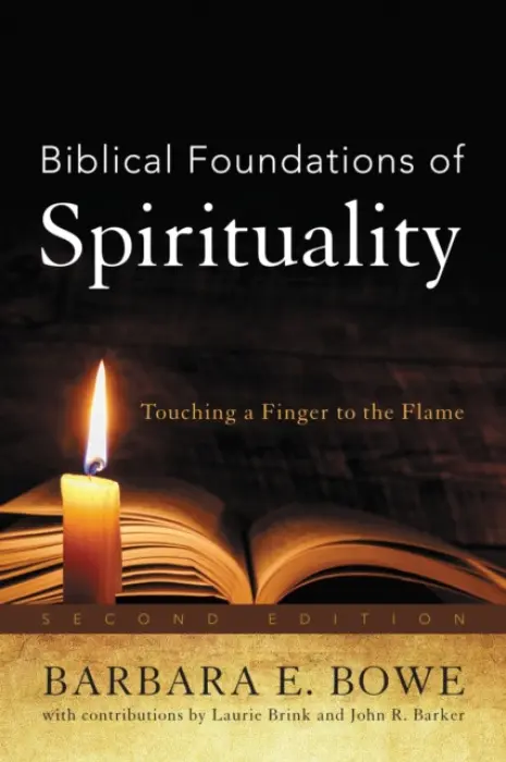 Biblical Foundations of Spirituality - Bowe, Barbara E.