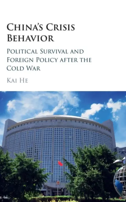 China's Crisis Behavior - He, Kai (University of Copenhagen)