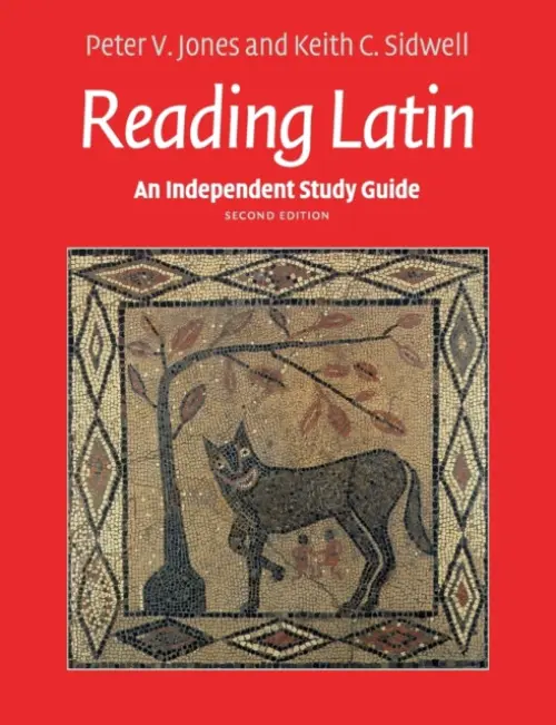 Independent Study Guide to Reading Latin - Jones, Peter V. a Sidwell, Keith C. (University of Calgary)
