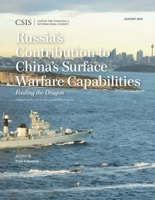 Russia's Contribution to China's Surface Warfare Capabilities - Schwartz, Paul