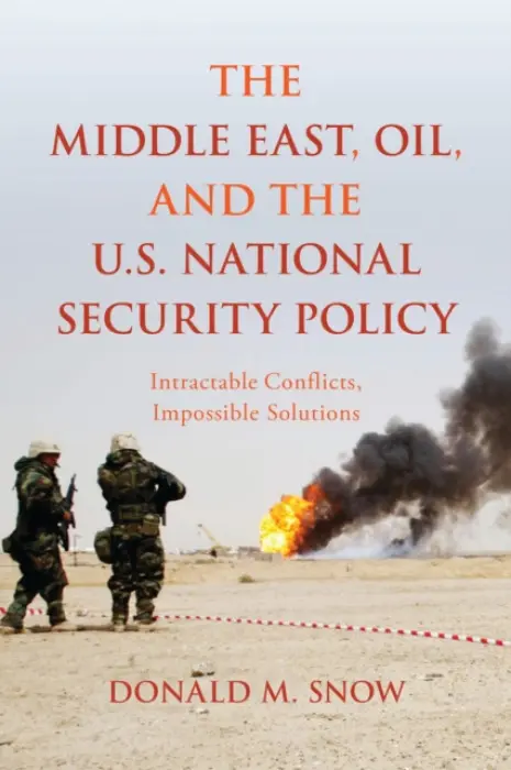 Middle East, Oil, and the U.S. National Security Policy - Snow, Donald M.
