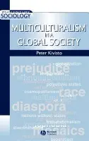 Multiculturalism in a Global Society - Kivisto, Peter (Augustana College)
