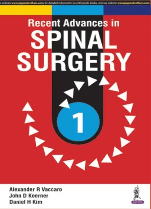 Recent Advances in Spinal Surgery - Vaccaro, Alexander a Koerner, John D. a Kim, David H.