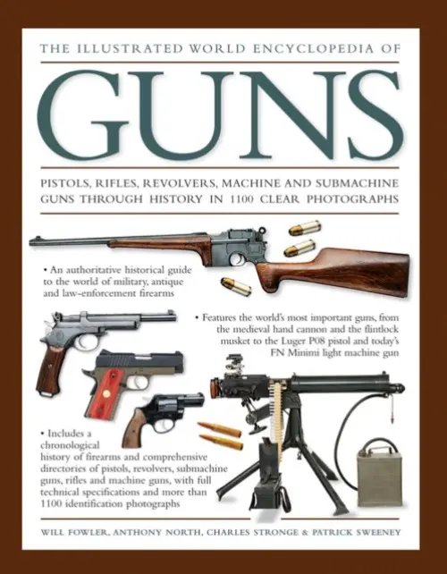 Illustrated World Encyclopedia of Guns - Fowler, William