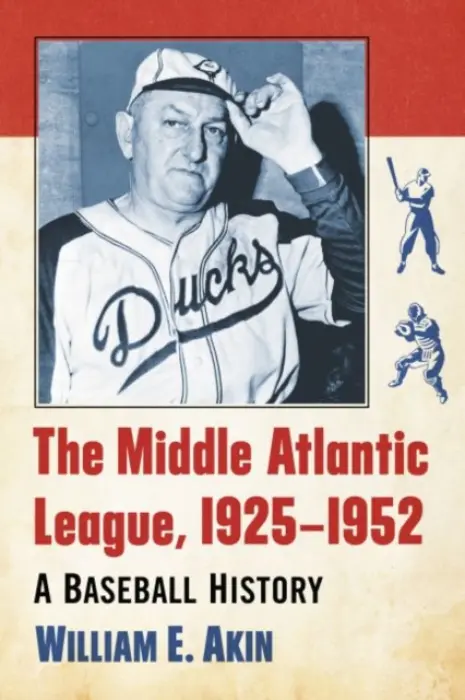 Middle Atlantic League, 1925-1952 - Akin, William E.