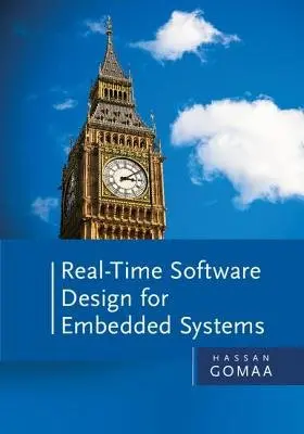 Real-Time Software Design for Embedded Systems - Gomaa, Hassan (George Mason University, Virginia)