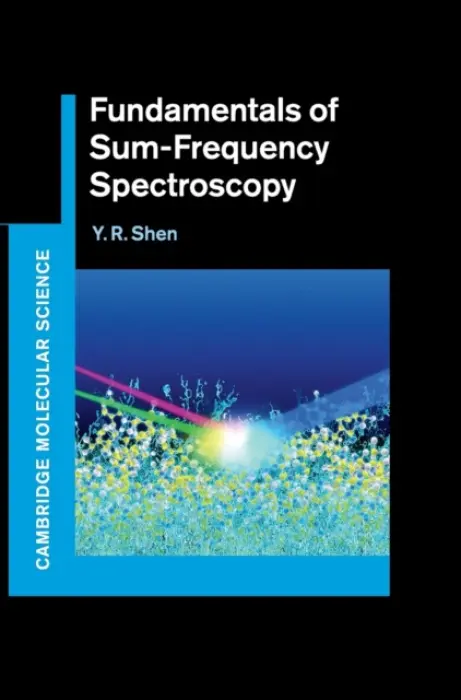 Fundamentals of Sum-Frequency Spectroscopy - Shen, Y. R. (University of California, Berkeley)