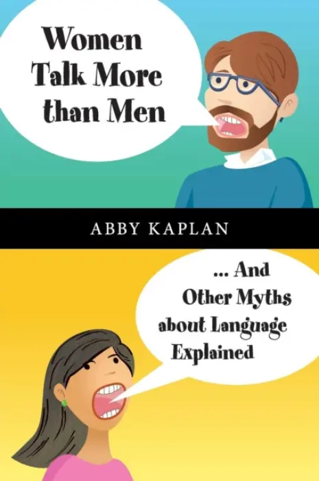 Women Talk More Than Men - Kaplan, Abby (University of Utah)