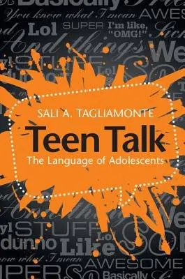 Teen Talk - Tagliamonte, Sali A. (University of Toronto)