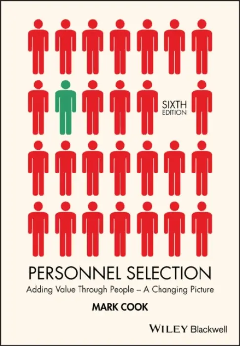 Personnel Selection - Cook, Mark (Centre for Occupational Research Ltd., London, and University College of Swansea)