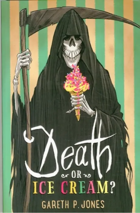 Death or Ice Cream? - Jones, Gareth P.