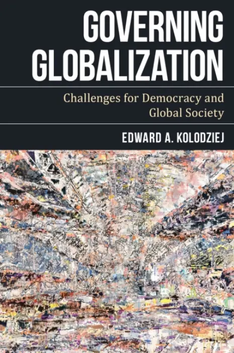 Governing Globalization - Kolodziej, Edward A.