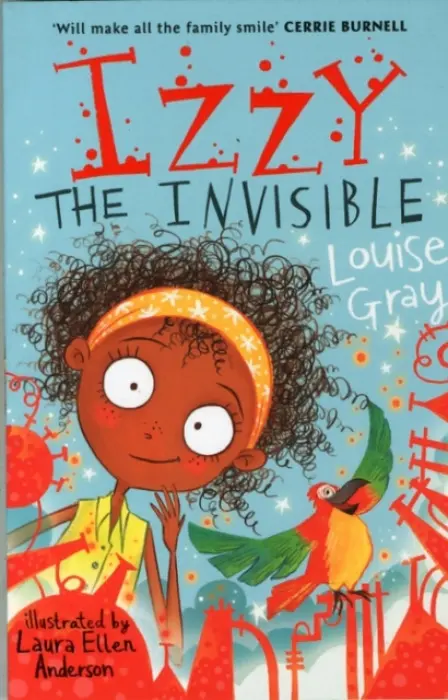 Izzy the Invisible - Gray, Louise