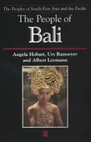 People of Bali - Hobart, Angela (Goldsmiths' College, University of London) a Ramseyer, Urs (Zurich University) a Leemann, Albert (Museum Fur Volkerkunde)