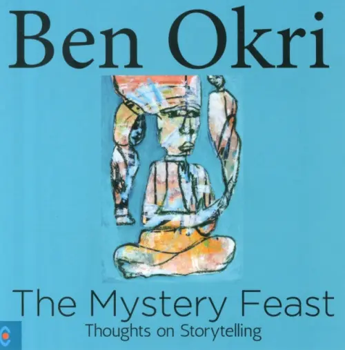 Mystery Feast - Okri, Ben