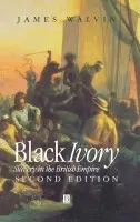 Black Ivory - Walvin, James (Professor of History at the University of York)