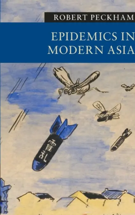 Epidemics in Modern Asia - Peckham, Robert (The University of Hong Kong)