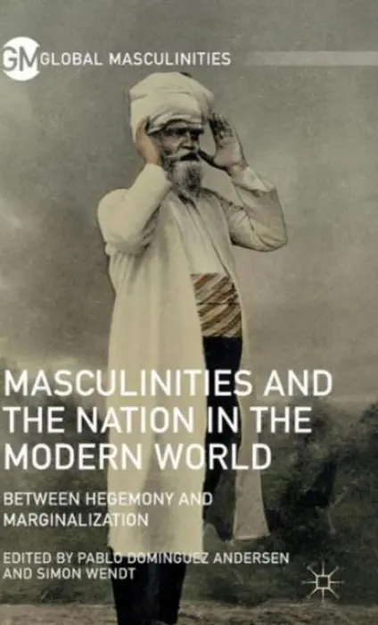 Masculinities and the Nation in the Modern World