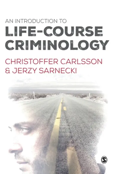 Introduction to Life-Course Criminology - Carlsson, Christoffer a Sarnecki, Jerzy