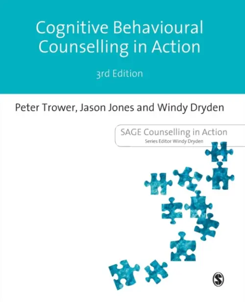 Cognitive Behavioural Counselling in Action - Trower, Peter a Jones, Jason a Dryden, Windy