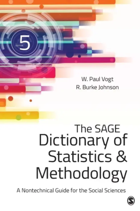 SAGE Dictionary of Statistics & Methodology - Vogt, W. (William) Paul a Johnson, Robert Burke