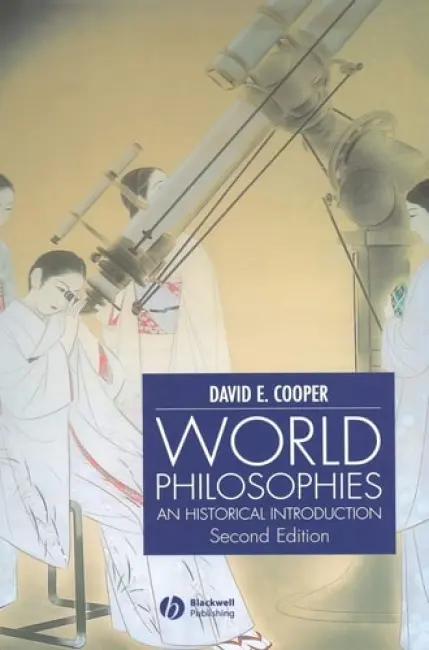 World Philosophies - Cooper, David E.