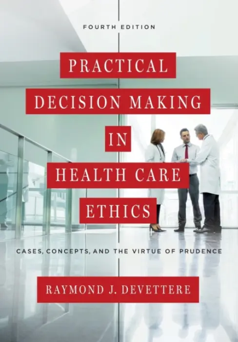 Practical Decision Making in Health Care Ethics - Devettere, Raymond J.