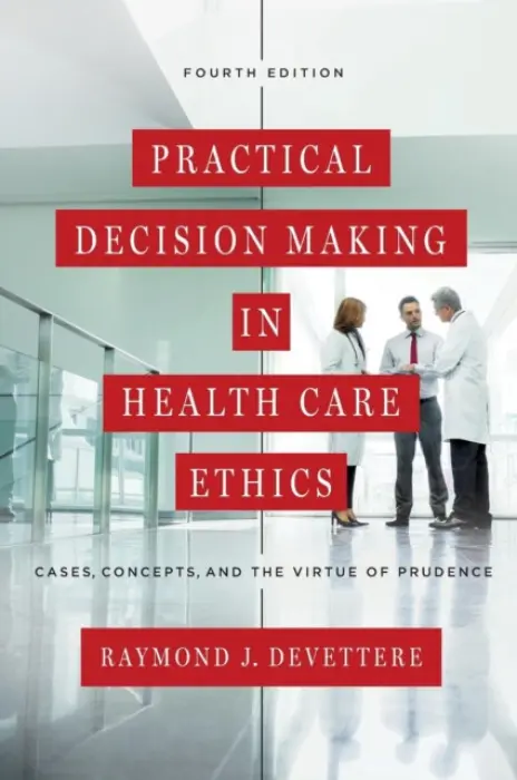 Practical Decision Making in Health Care Ethics - Devettere, Raymond J.