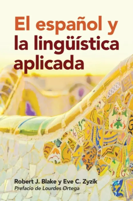 espanol y la linguistica aplicada - Blake, Robert J. a Zyzik, Eve C.