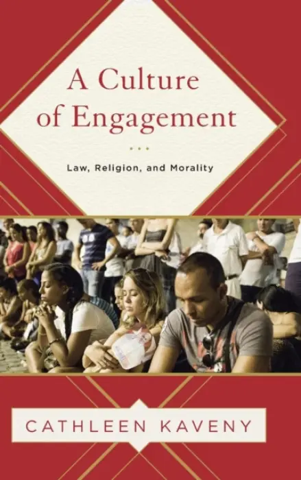 Culture of Engagement - Kaveny, Cathleen