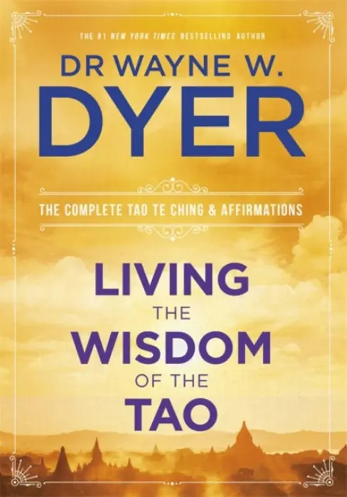 Living the Wisdom of the Tao - Dyer, Wayne