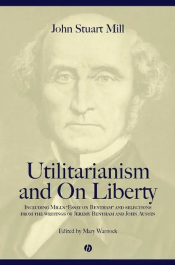 Utilitarianism and On Liberty - Mill, John Stuart