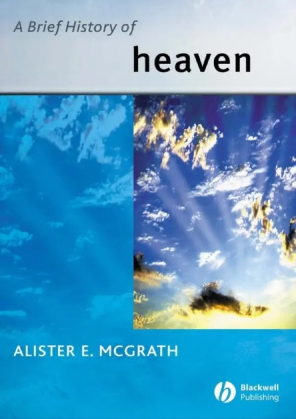 Brief History of Heaven - McGrath, Alister E. (University of Oxford)