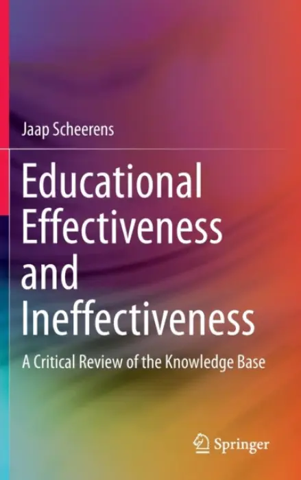 Educational Effectiveness and Ineffectiveness - Scheerens, Jaap