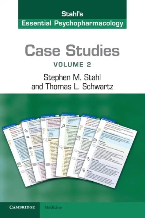 Case Studies: Stahl's Essential Psychopharmacology: Volume 2 - Stahl, Stephen M. a Schwartz, Thomas L.