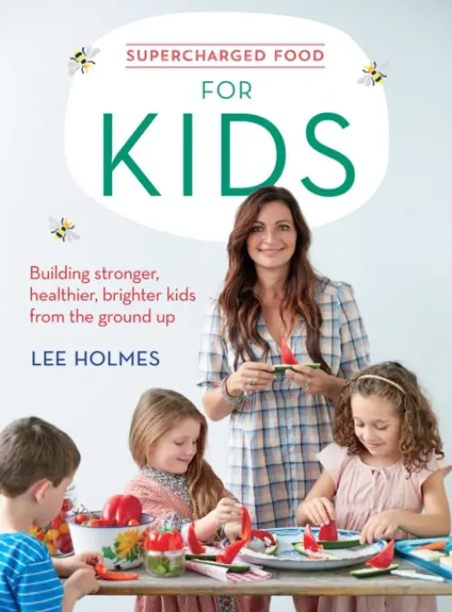 Supercharged Food for Kids - Holmes, Lee