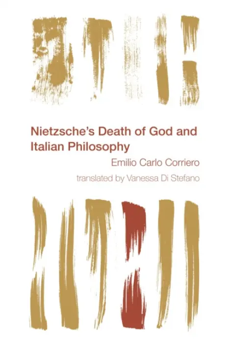 Nietzsche's Death of God and Italian Philosophy - Corriero, Emilio Carlo