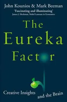 Eureka Factor - Kounios, John a Beeman, Mark