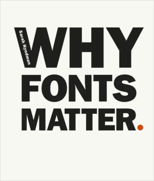 Why Fonts Matter - Hyndman, Sarah