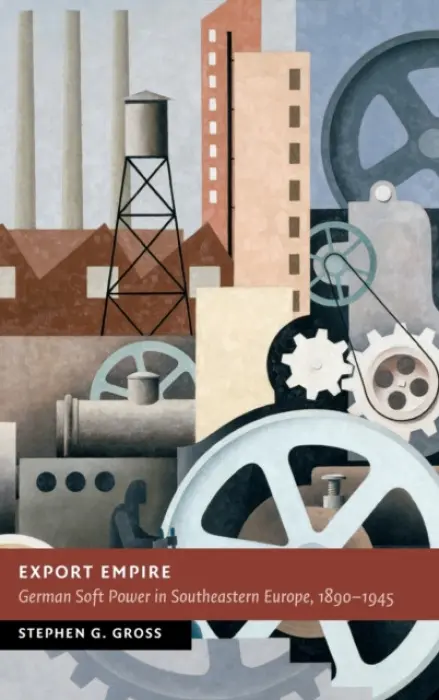 Export Empire - Gross, Stephen G. (New York University)