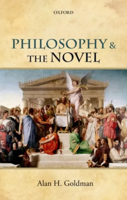 Philosophy and the Novel - Goldman, Alan H. (College of William and Mary)