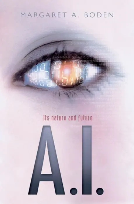 AI - Boden, Margaret A. (Research Professor of Cognitive Science, University of Sussex)