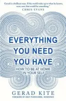Everything You Need You Have - Kite, Gerad