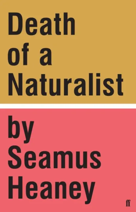 Death of a Naturalist - Heaney, Seamus