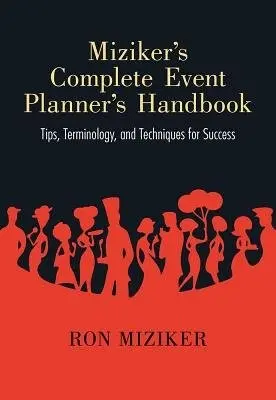Miziker's Complete Event Planner's Handbook - Miziker, Ron