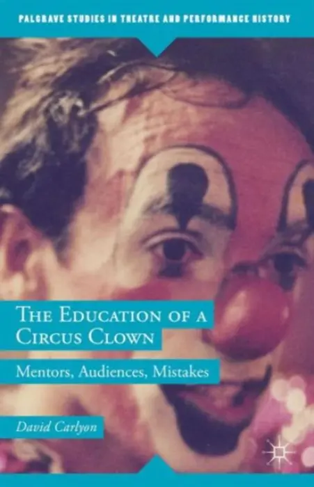 Education of a Circus Clown - Carlyon, David