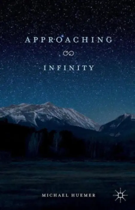 Approaching Infinity - Huemer, M.