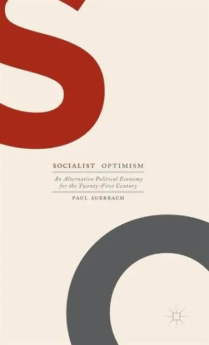 Socialist Optimism - Auerbach, Paul